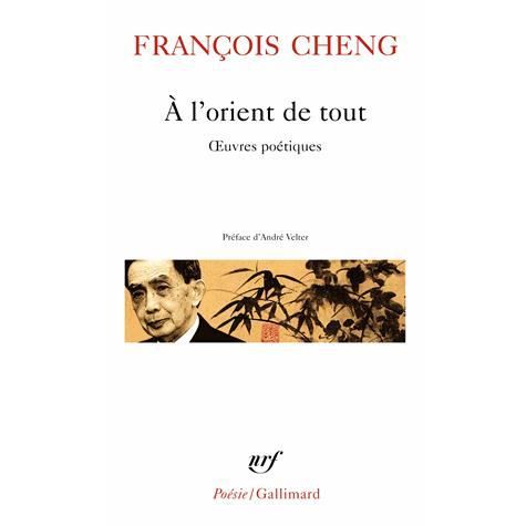 Cover for Francois Cheng · A L Orient De Tout (Poesie / Gallimard) (French Edition) (Paperback Book) [French edition] (2005)