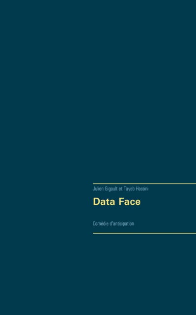 Cover for Julien Gigault · Data Face: Comedie d'anticipation (Paperback Book) (2020)