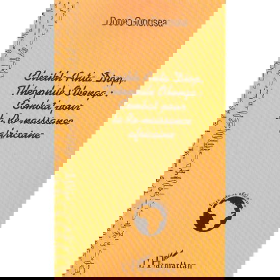 Cover for Doué Gnonsea · Cheikh Anta Diop, Théophile Obenga: combat pour la Re-naissance africaine (Paperback Book) (2021)