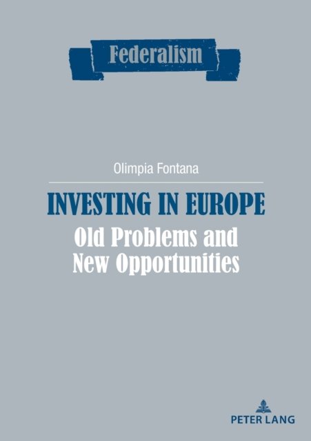 Cover for Olimpia Fontana · Investing in Europe: Old problems and new opportunities - Federalism (Paperback Book) [New edition] (2022)