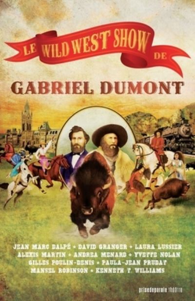 Cover for Jean Marc Dalpe · Le Wild West Show de Gabriel Dumont / Gabriel Dumont's Wild West Show (Paperback Book) (2021)