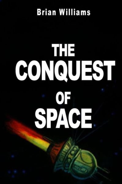 Cover for Brian Williams · The Conquest of Space: Rockets and Space Travel (Paperback Book) (2012)