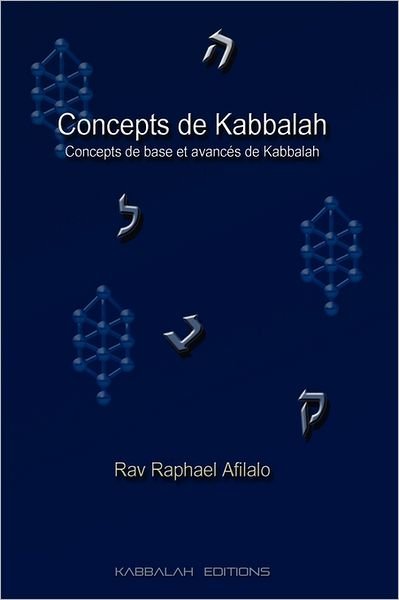 Cover for Raphael Afilalo · Concepts De Kabbalah: Concepts De Base et Avancés De Kabbalah (Paperback Bog) [French edition] (2008)