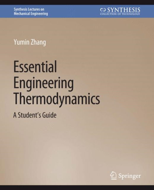 Cover for Yumin Zhang · Essential Engineering Thermodynamics: A Student's Guide - Synthesis Lectures on Mechanical Engineering (Paperback Book) (2018)