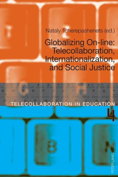 Cover for Globalizing On-line: Telecollaboration, Internationalization, and Social Justice - Telecollaboration in Education (Paperback Book) [New edition] (2015)