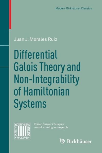 Cover for Juan J. Morales Ruiz · Differential Galois Theory and Non-Integrability of Hamiltonian Systems - Modern Birkhauser Classics (Pocketbok) [1999. Reprint 2013 of the 1999 edition] (2013)