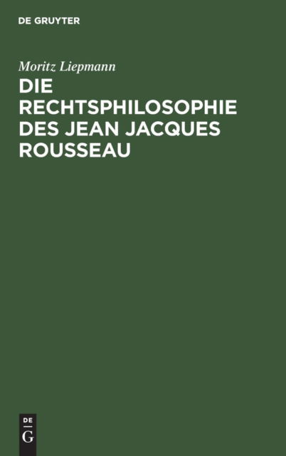 Cover for Moritz Liepmann · Die Rechtsphilosophie des Jean Jacques Rousseau (Book) (1901)