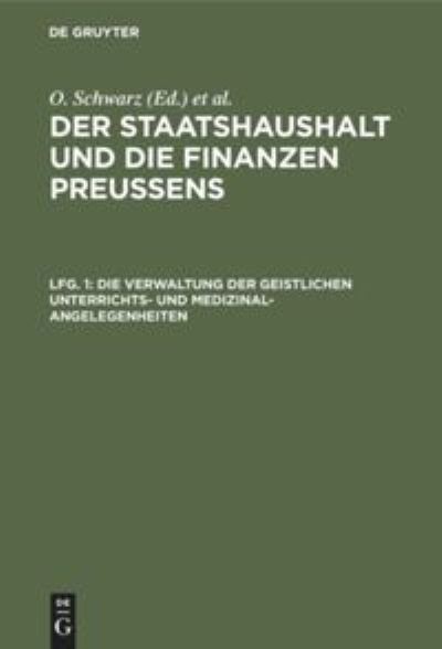 Cover for O. Schwarz · Dieverwaltung der Geistlichen Unterrichts- Und Medizinal-Angelegenheiten (Book) (1901)