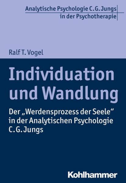 Individuation und Wandlung - Vogel - Books -  - 9783170284203 - June 28, 2017