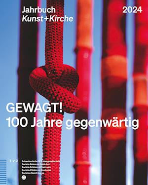 Cover for Schweizerische St. Lukasgesellschaft · GEWAGT! 100 Jahre gegenwärtig (Book) (2024)