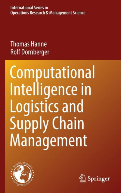 Cover for Thomas Hanne · Computational Intelligence in Logistics and Supply Chain Management - International Series in Operations Research &amp; Management Science (Hardcover Book) [1st ed. 2017 edition] (2016)