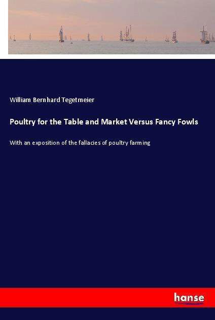 Cover for Tegetmeier · Poultry for the Table and Ma (Bog)