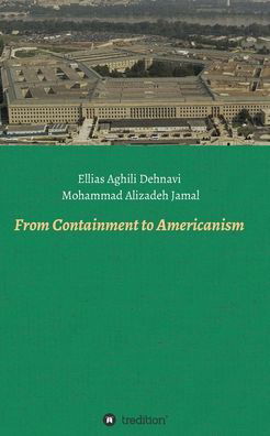 Cover for Ellias Aghili Dehnavi · From Containment to Americanism (Pocketbok) (2020)