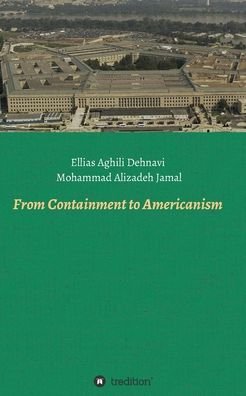 Cover for Ellias Aghili Dehnavi · From Containment to Americanism (Paperback Book) (2020)