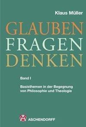 Cover for Klaus Muller · Glauben - Fragen - Denken 1 (Taschenbuch) (2006)