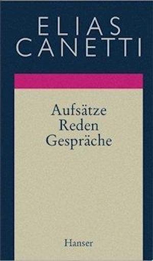 Cover for Elias Canetti · Aufzeichnungen - Reden - Gespräche (Hardcover Book) (2005)