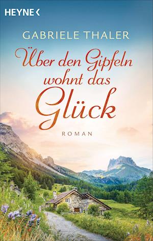 Cover for Gabriele Thaler · Über den Gipfeln wohnt das Glück (Paperback Bog) (2021)