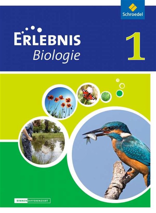 Cover for Schroedel Verlag GmbH · Erlebnis Biologie 1. Schülerband. Differenzierende Ausgabe. Niedersachsen (Hardcover Book) (2012)