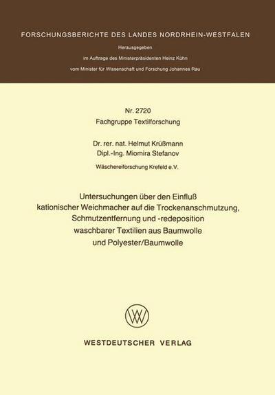Untersuchungen UEber Den Einfluss Kationischer Weichmacher Auf Die Trockenanschmutzung, Schmutzentfernung Und -Redeposition Waschbarer Textilien Aus Baumwolle Und Polyester / Baumwolle - Helmut Krussmann - Bücher - Springer Fachmedien Wiesbaden - 9783531027203 - 1978