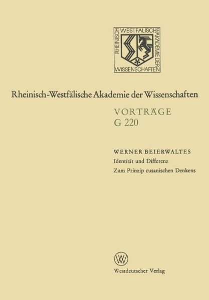 Cover for Werner Beierwaltes · Identitat Und Differenz. Zum Prinzip Cusanischen Denkens: 219. Sitzung Am 16. Februar 1977 in Dusseldorf - Rheinisch-Westfalische Akademie Der Wissenschaften (Paperback Bog) [1977 edition] (1977)