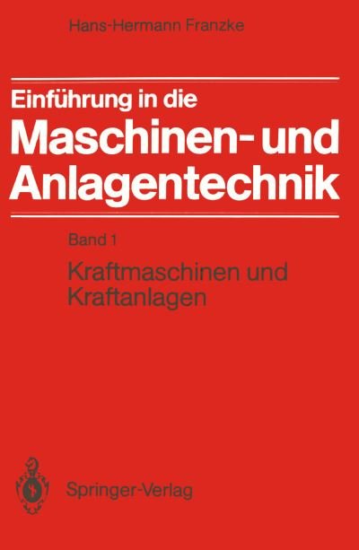 Einfuhrung in Die Maschinen- Und Anlagentechnik - Hans-hermann Franzke - Bøker - Springer-Verlag Berlin and Heidelberg Gm - 9783540164203 - 1. desember 1986