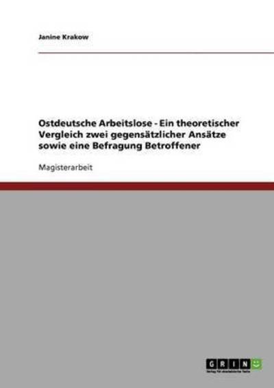 Ostdeutsche Arbeitslose - Ein th - Krakow - Books -  - 9783638724203 - 