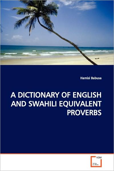 Cover for Hamisi Babusa · A Dictionary of English and Swahili Equivalent Proverbs (Paperback Book) (2009)