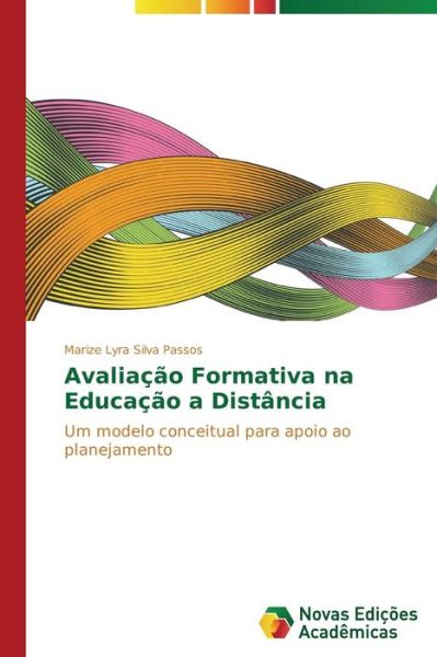 Cover for Marize Lyra Silva Passos · Avaliação Formativa Na Educação a Distância: Um Modelo Conceitual Para Apoio Ao Planejamento (Paperback Book) [Portuguese edition] (2014)