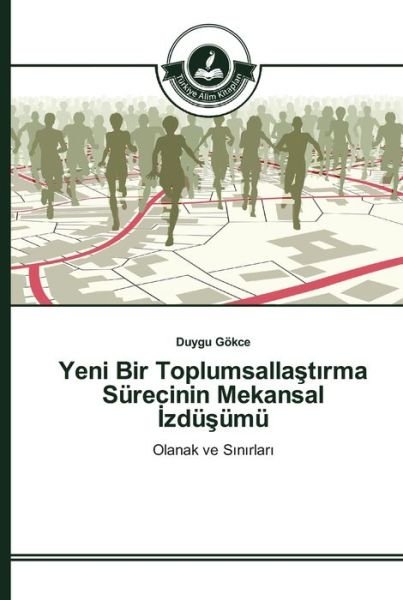 Cover for Gökce · Yeni Bir Toplumsallast rma Süreci (Book) (2015)