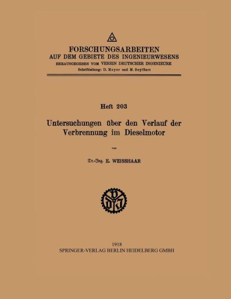 Cover for E Weisshaar · Untersuchungen UEber Den Verlauf Der Verbrennung Im Dieselmotor - Forschungsarbeiten Auf Dem Gebiete Des Ingenieurwesens (Paperback Book) [1918 edition] (1918)