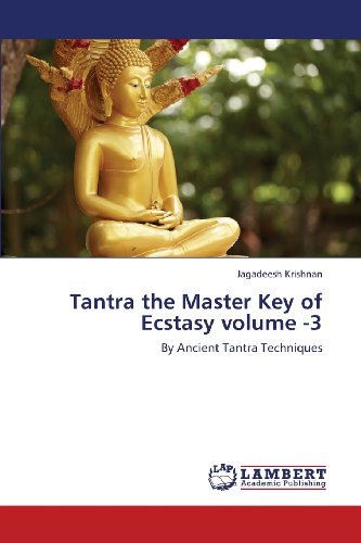 Cover for Jagadeesh Krishnan · Tantra the Master Key of Ecstasy Volume -3: by Ancient Tantra Techniques (Paperback Bog) (2013)