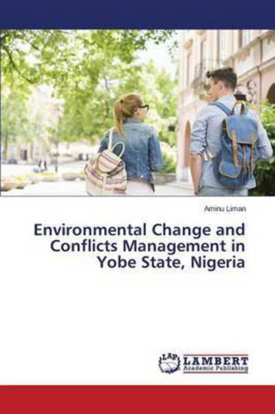 Cover for Liman Aminu · Environmental Change and Conflicts Management in Yobe State, Nigeria (Paperback Bog) (2015)