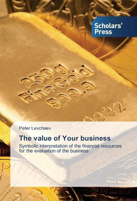 Cover for Levchaev · The value of Your business (Bok)