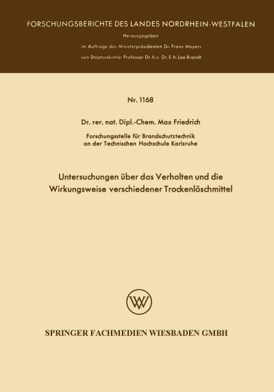 Cover for Max Friedrich · Untersuchungen UEber Das Verhalten Und Die Wirkungsweise Verschiedener Trockenloeschmittel - Forschungsberichte Des Landes Nordrhein-Westfalen (Paperback Book) [1963 edition] (1963)