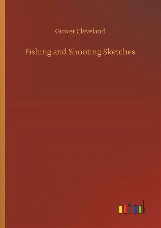 Fishing and Shooting Sketches - Cleveland - Books -  - 9783734035203 - September 20, 2018