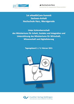 Cover for Ulrich H. P. Fischer-Hirchert · 1st eHealthCare-Summit, Sachsen-Anhalt, Hochschule Harz, Wernigerode. Unter Schirmherrschaft des Ministeriums für Arbeit, Soziales und Integration und Unterstützung des Ministeriums für Wirtschaft, Wissenschaft und Digitalisierung. Tagungsband 2. / 3. Feb (Paperback Book) (2021)