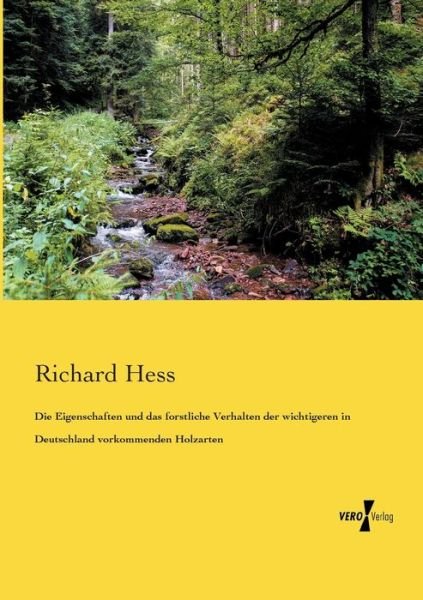 Die Eigenschaften und das forstlic - Hess - Books -  - 9783737216203 - November 12, 2019