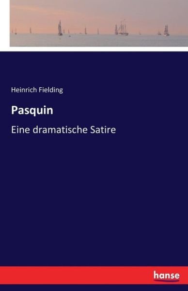 Pasquin - Fielding - Bøger -  - 9783743635203 - 10. januar 2017