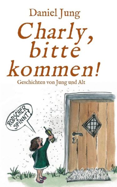 Charly, bitte kommen! - Jung - Bøger -  - 9783743916203 - 14. juni 2017