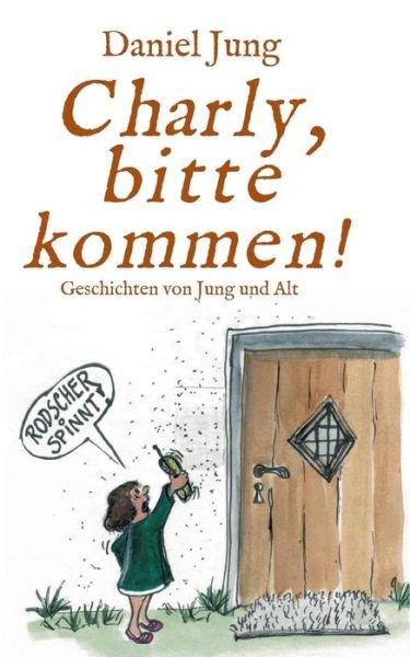 Cover for Jung · Charly, bitte kommen! (Book) (2017)