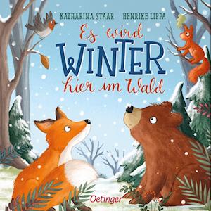 Es wird Winter hier im Wald - Henrike Lippa - Libros - Verlag Friedrich Oetinger GmbH - 9783751203203 - 11 de septiembre de 2023