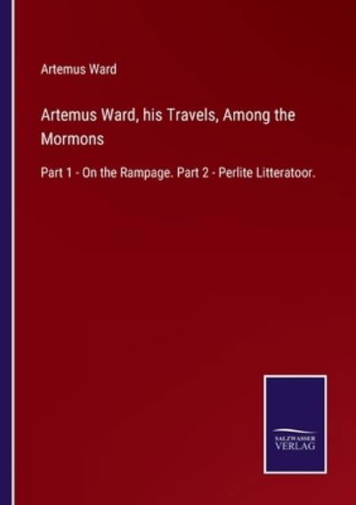 Cover for Artemus Ward · Artemus Ward, his Travels, Among the Mormons (Pocketbok) (2022)