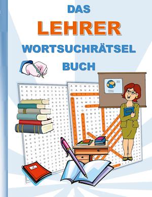 Cover for Brian Gagg · Das Lehrer WortsuchrÄtsel Buch (Paperback Book) (2021)