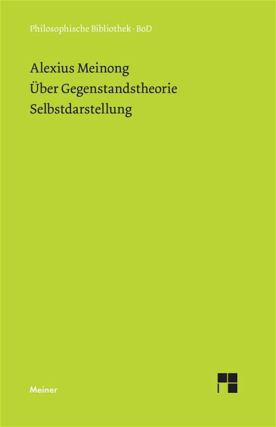 Cover for Alexius Meinong · Über Gegenstandstheorie. - Selbstdarstellung (Philosophische Bibliothek) (German Edition) (Paperback Book) [German edition] (1988)