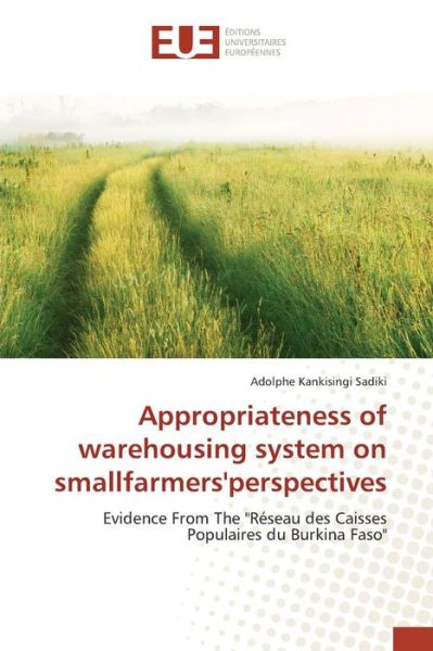 Cover for Kankisingi Sadiki Adolphe · Appropriateness of Warehousing System on Smallfarmers'perspectives (Paperback Book) (2015)