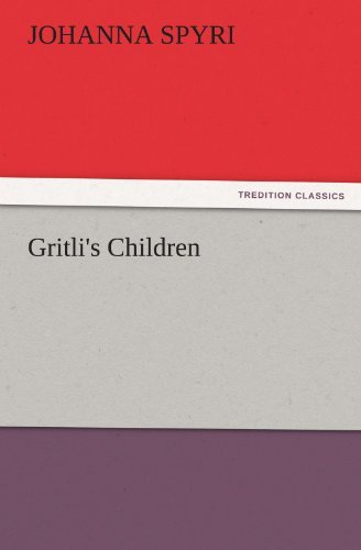 Cover for Johanna Spyri · Gritli's Children (Tredition Classics) (Taschenbuch) (2011)
