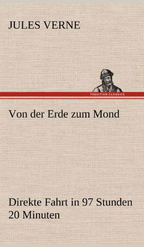 Cover for Jules Verne · Von Der Erde Zum Mond (Hardcover Book) [German edition] (2012)