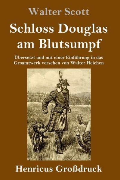 Cover for Walter Scott · Schloss Douglas am Blutsumpf (Grossdruck) (Hardcover Book) (2019)