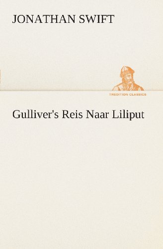 Cover for Jonathan Swift · Gulliver's Reis Naar Liliput (Tredition Classics) (Dutch Edition) (Paperback Book) [Dutch edition] (2013)
