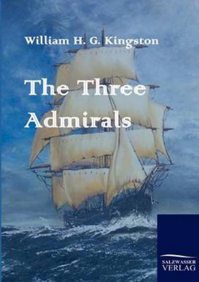 Cover for William H. G. Kingston · The Three Admirals (Paperback Book) (2010)